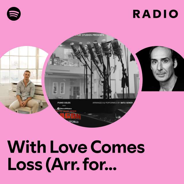 With Love Comes Loss (Arr. for Piano Solo) Radio