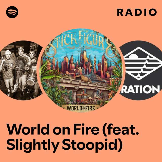 World on Fire (feat. Slightly Stoopid) Radio
