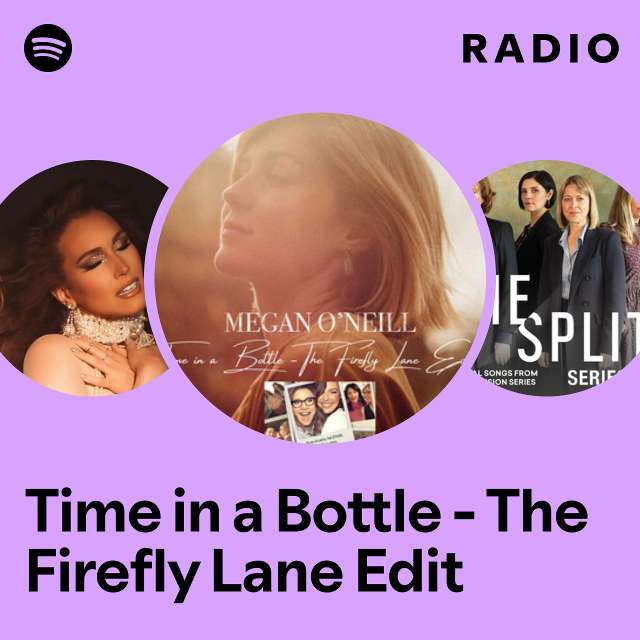 Time in a Bottle - The Firefly Lane Edit Radio
