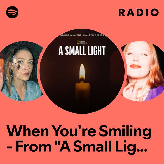 When You're Smiling - From "A Small Light: Episode 5" Radio