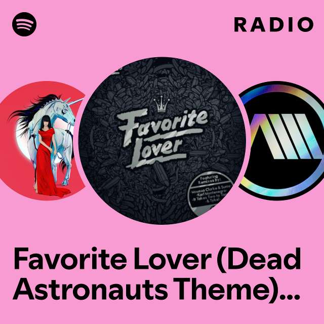 Favorite Lover (Dead Astronauts Theme) - Original Mix Radio