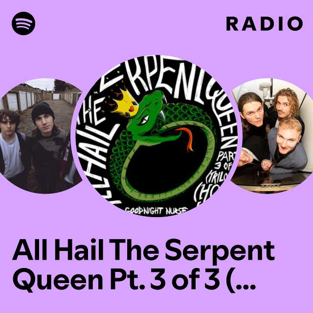 All Hail The Serpent Queen Pt. 3 of 3 (Trilogy) (Holy Hell!) - Edit Radio