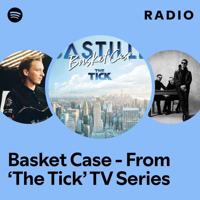 Basket Case - From ‘The Tick’ TV Series Radio
