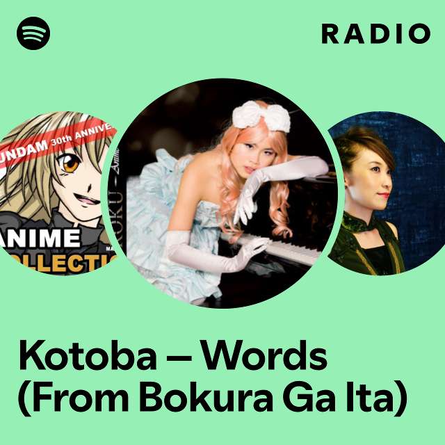 Kotoba – Words (From Bokura Ga Ita) Radio