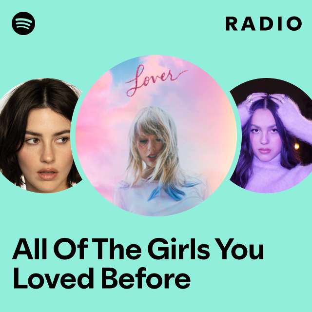 All Of The Girls You Loved Before Radio