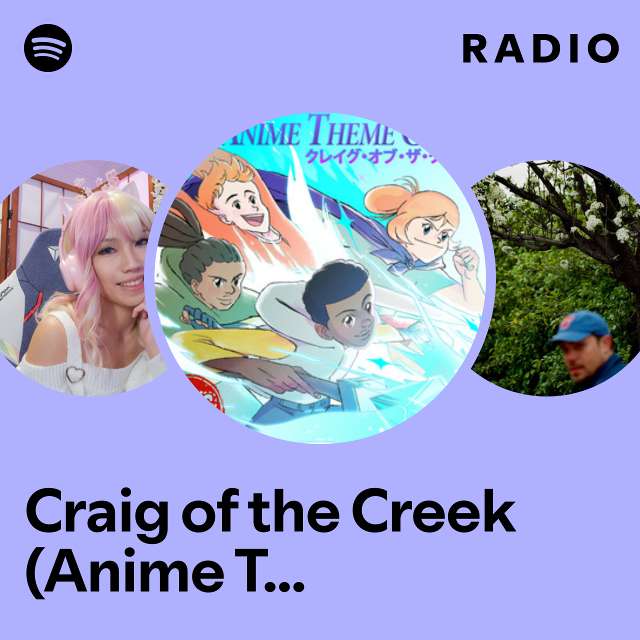 Craig of the Creek (Anime Theme Cover) Radio