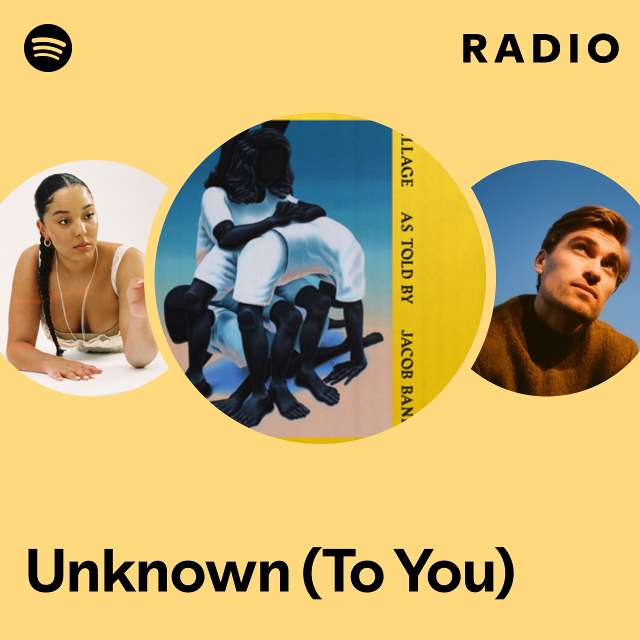 Unknown (To You) Radio