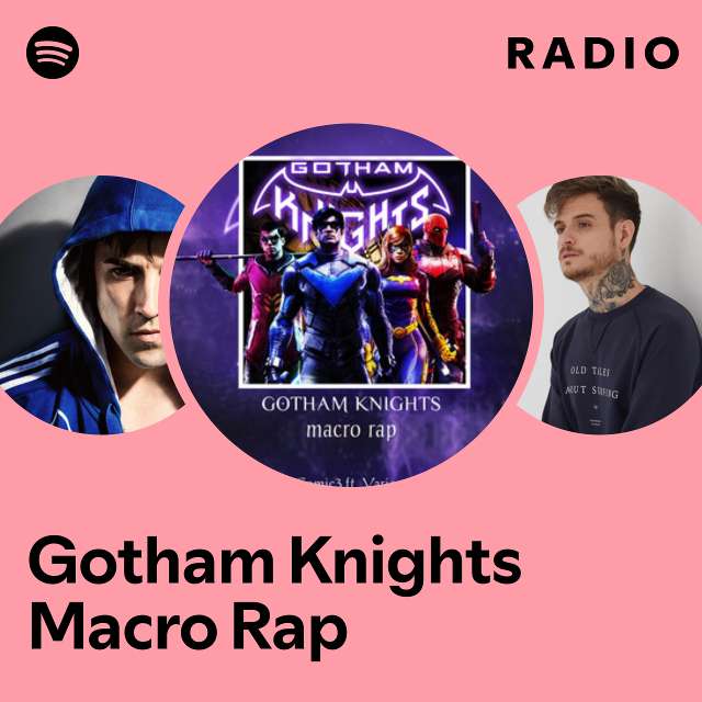 Gotham Knights Macro Rap Radio