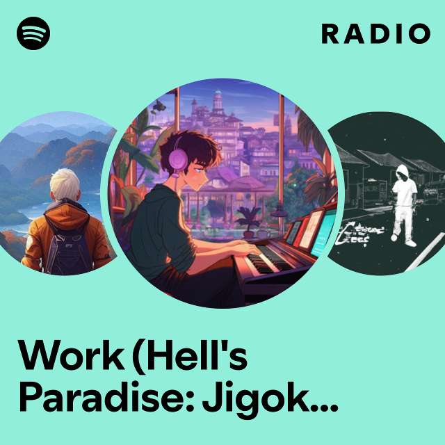 Work (Hell's Paradise: Jigokuraku Lofi) Radio