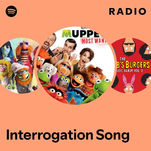 Interrogation Song Radio