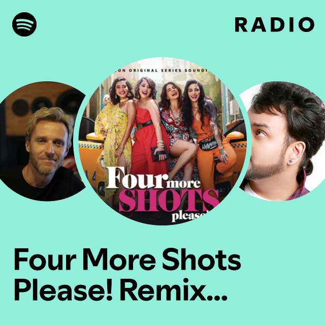 Four More Shots Please! Remix - By Dj Akhil Talreja Radio
