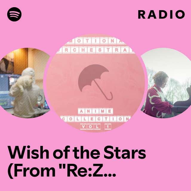 Wish of the Stars (From "Re:Zero kara Hajimeru Isekai Seikatsu") Radio