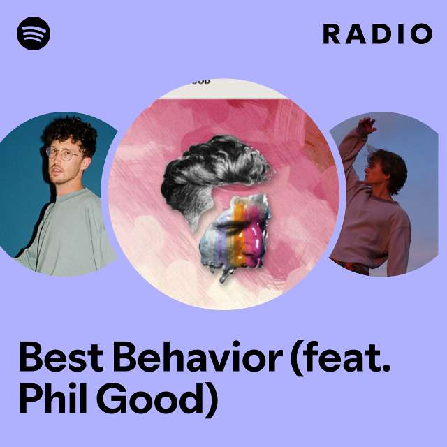 Best Behavior (feat. Phil Good) Radio