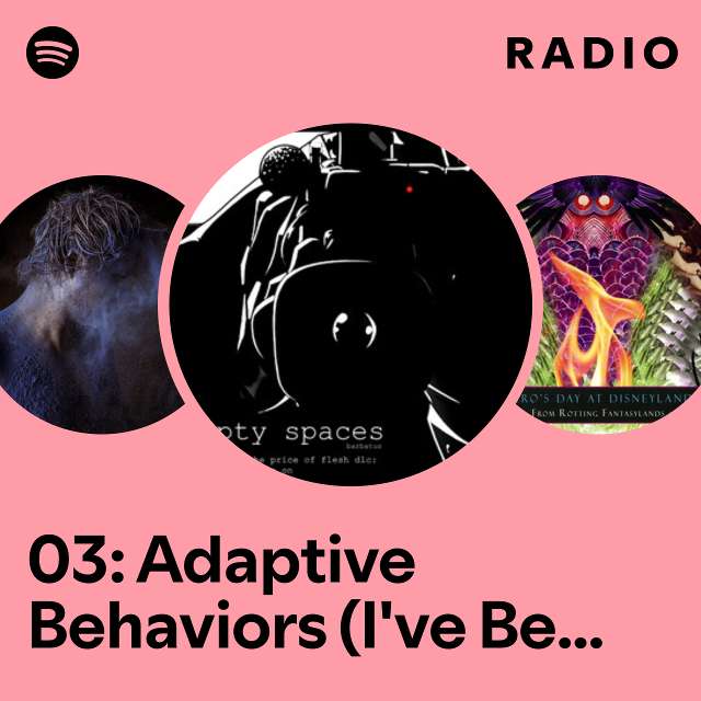 03: Adaptive Behaviors (I've Been Good Sir) Radio