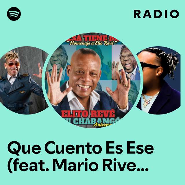 Que Cuento Es Ese (feat. Mario Rivera "Mayito" & Lázaro Maya "Lachy Fortuna") Radio