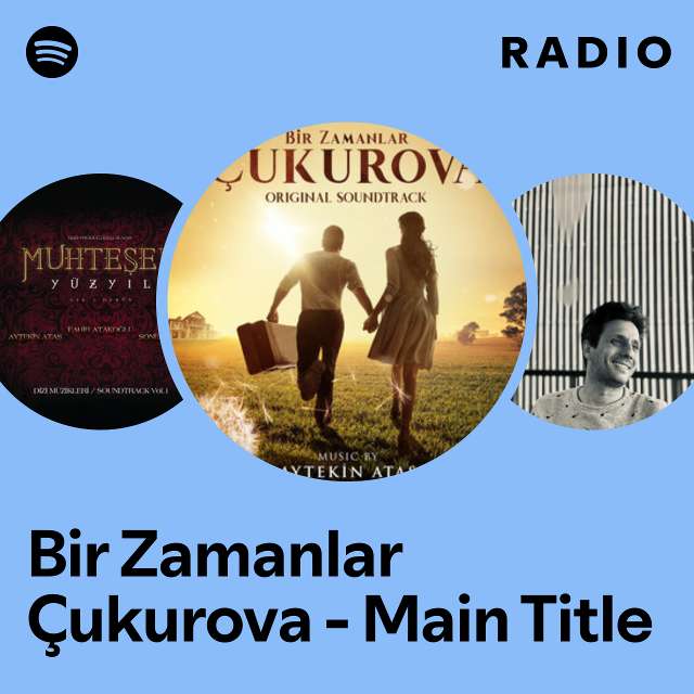 Bir Zamanlar Çukurova - Main Title Radio
