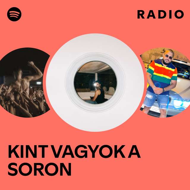 KINT VAGYOK A SORON Radio