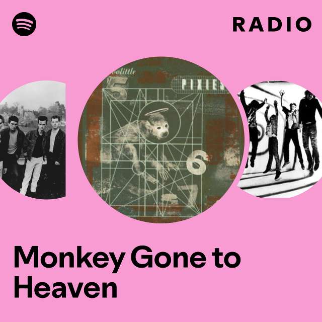 Monkey Gone to Heaven Radio