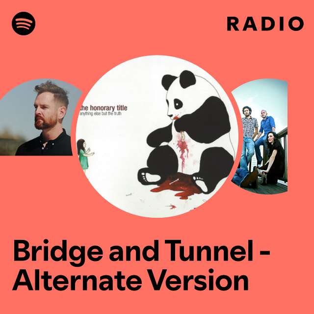 Bridge and Tunnel - Alternate Version Radio