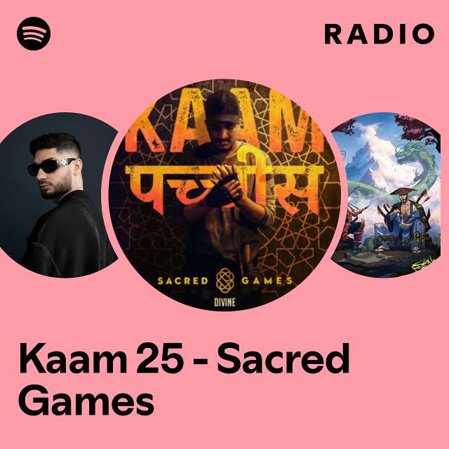 Kaam 25 - Sacred Games Radio