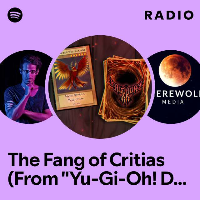 The Fang of Critias (From "Yu-Gi-Oh! Duel Monsters") Radio