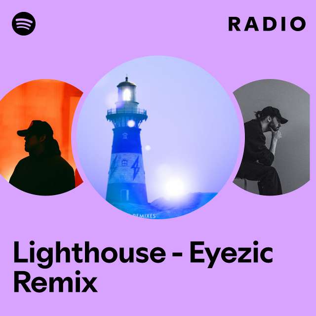 Lighthouse - Eyezic Remix Radio