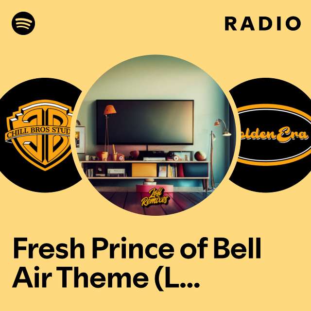 Fresh Prince of Bell Air Theme (Lofi Version) Radio