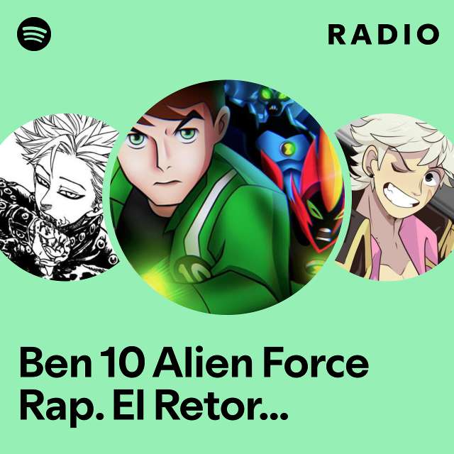 Ben 10 Alien Force Rap. El Retorno del Héroe Radio