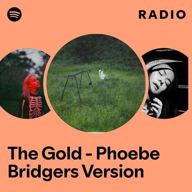 The Gold - Phoebe Bridgers Version Radio
