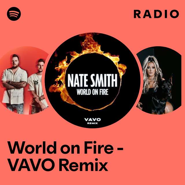 World on Fire - VAVO Remix Radio