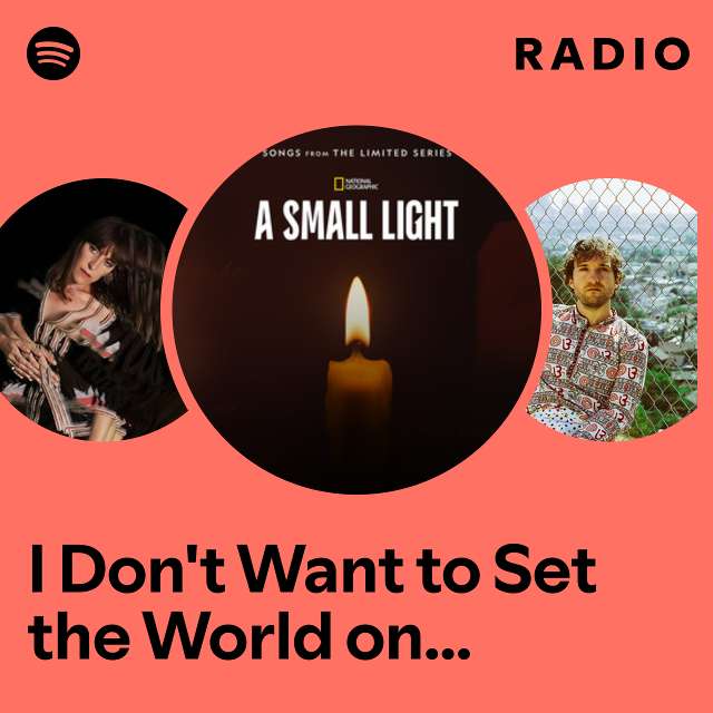 I Don't Want to Set the World on Fire - From "A Small Light: Episode 3" Radio